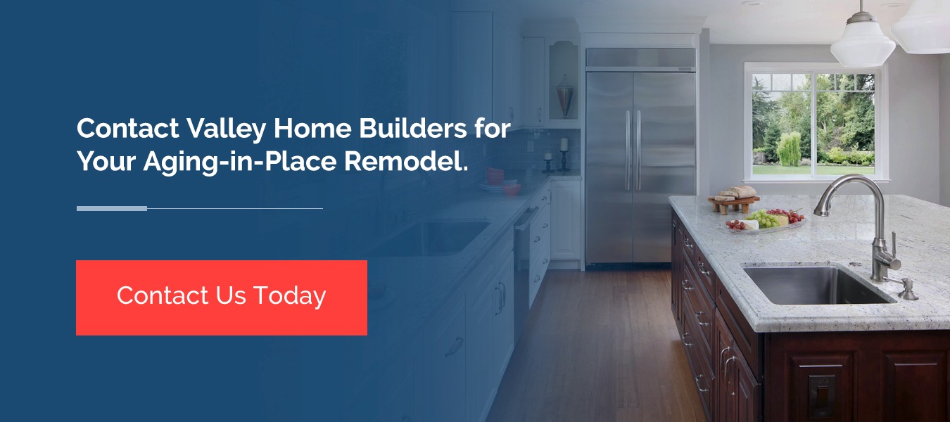 Contact Valley Home Builders to learn about our aging in place home remodeling services.