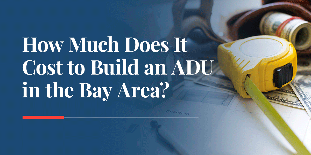 03-How-Much-Does-It-Cost-to-Build-an-ADU-in-the-Bay-Area